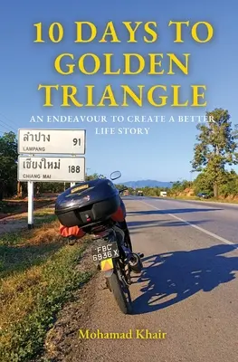 10 jours au Triangle d'Or : Un effort pour créer une meilleure histoire de vie - 10 Days to Golden Triangle: An Endeavour to Create a Better Life Story