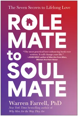 Du compagnon de rôle à l'âme sœur : Les sept secrets de l'amour à vie - Role Mate to Soul Mate: The Seven Secrets to Lifelong Love