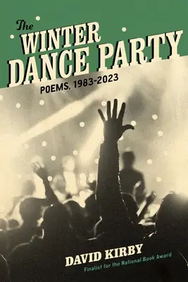 La soirée dansante d'hiver : Poèmes, 1983-2023 - The Winter Dance Party: Poems, 1983-2023