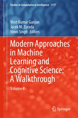 Approches modernes de l'apprentissage automatique et des sciences cognitives : A Walkthrough : Volume 4 - Modern Approaches in Machine Learning and Cognitive Science: A Walkthrough: Volume 4