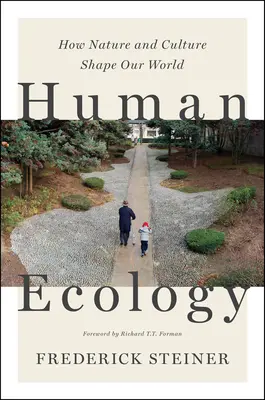 Écologie humaine : comment la nature et la culture façonnent notre monde - Human Ecology: How Nature and Culture Shape Our World