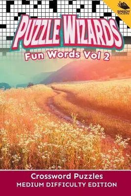 Puzzle Wizards Fun Words Vol 2 : Mots croisés de difficulté moyenne - Puzzle Wizards Fun Words Vol 2: Crossword Puzzles Medium Difficulty Edition