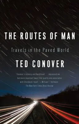 Les routes de l'homme : Voyages dans le monde pavé - The Routes of Man: Travels in the Paved World