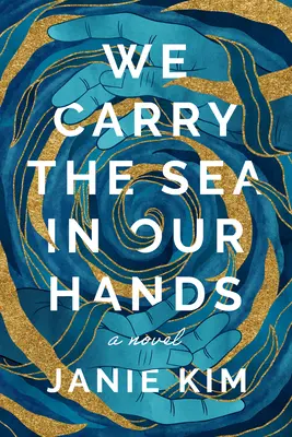 Nous portons la mer dans nos mains - We Carry the Sea in Our Hands