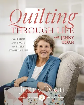 Quilting Through Life : Modèles et prose pour chaque étape de la vie - Quilting Through Life: Patterns and Prose for Every Stage of Life