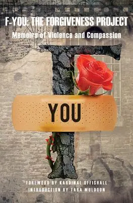 F-You : Le projet de pardon - Mémoires de violence et de compassion - F-You: The Forgiveness Project - Memoirs of Violence and Compassion