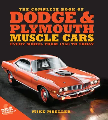 Le livre complet des Dodge et Plymouth Muscle Cars : Tous les modèles de 1960 à aujourd'hui - The Complete Book of Dodge and Plymouth Muscle Cars: Every Model from 1960 to Today