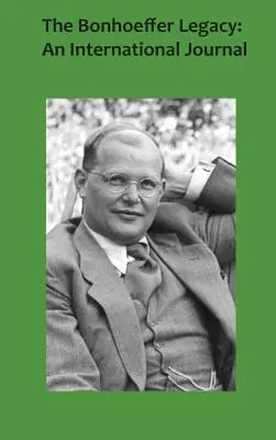 L'héritage de Bonhoeffer 5/1 : Une revue internationale - The Bonhoeffer Legacy 5/1: An International Journal