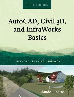 Les bases d'AutoCAD, de Civil 3D et d'InfraWorks : Une approche d'apprentissage mixte - AutoCAD, Civil 3D, and InfraWorks Basics: A Blended Learning Approach