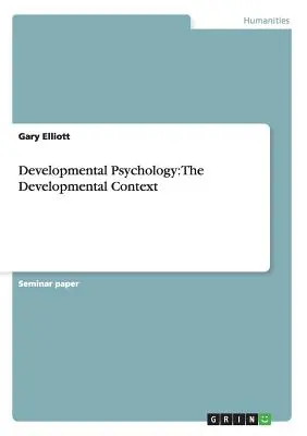 Psychologie du développement : Le contexte du développement - Developmental Psychology: The Developmental Context
