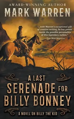 Une dernière sérénade pour Billy Bonney : un roman sur Billy the Kid - A Last Serenade for Billy Bonney: A Novel on Billy the Kid