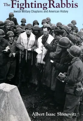 Les rabbins combattants : les aumôniers militaires juifs et l'histoire américaine - The Fighting Rabbis: Jewish Military Chaplains and American History