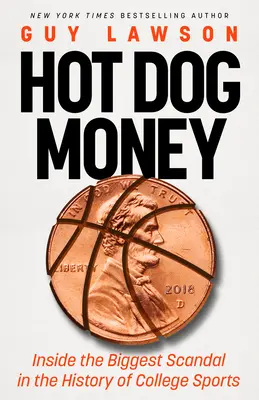Hot Dog Money : A l'intérieur du plus grand scandale de l'histoire du sport universitaire - Hot Dog Money: Inside the Biggest Scandal in the History of College Sports