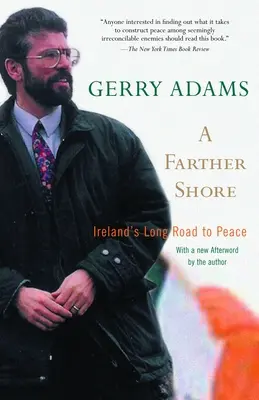 Un rivage plus lointain : Le long chemin de l'Irlande vers la paix - A Farther Shore: Ireland's Long Road to Peace