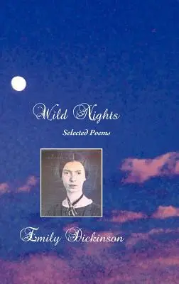 Nuits sauvages : Poèmes choisis - Wild Nights: Selected Poems