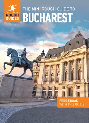 Le Mini Rough Guide de Bucarest : Guide de voyage avec eBook gratuit - The Mini Rough Guide to Bucharest: Travel Guide with Free eBook
