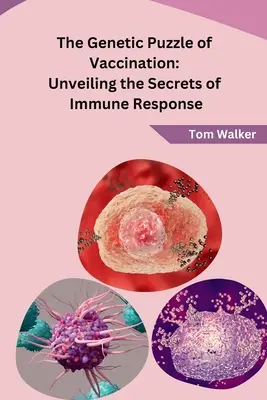 L'énigme génétique de la vaccination : Dévoiler les secrets de la réponse immunitaire - The Genetic Puzzle of Vaccination: Unveiling the Secrets of Immune Response