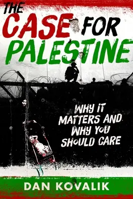 Le cas de la Palestine : Pourquoi c'est important et pourquoi vous devriez vous en préoccuper - The Case for Palestine: Why It Matters and Why You Should Care