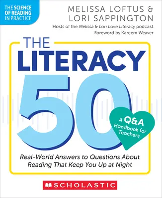 Le manuel Literacy 50-A Q&A pour les enseignants : Des réponses concrètes aux questions sur la lecture qui vous empêchent de dormir - The Literacy 50-A Q&A Handbook for Teachers: Real-World Answers to Questions about Reading That Keep You Up at Night