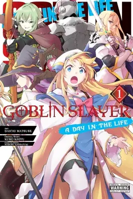 Tueur de gobelins : Une journée dans la vie, Vol. 1 - Goblin Slayer: A Day in the Life, Vol. 1
