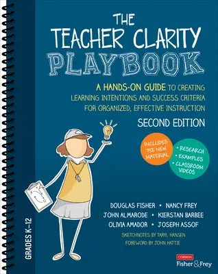 The Teacher Clarity Playbook, Grades K-12 : A Hands-On Guide to Creating Learning Intentions and Success Criteria for Organized, Effective Instruction. - The Teacher Clarity Playbook, Grades K-12: A Hands-On Guide to Creating Learning Intentions and Success Criteria for Organized, Effective Instruction