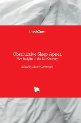 Apnée obstructive du sommeil - Nouvelles perspectives au 21e siècle : Nouvelles perspectives au 21e siècle - Obstructive Sleep Apnea - New Insights in the 21st Century: New Insights in the 21st Century