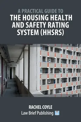 Guide pratique du système d'évaluation de la santé et de la sécurité des logements - A Practical Guide to the Housing Health and Safety Rating System