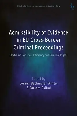 Admissibilité des preuves dans les procédures pénales transfrontalières de l'UE : Preuves électroniques, efficacité et droits à un procès équitable - Admissibility of Evidence in EU Cross-Border Criminal Proceedings: Electronic Evidence, Efficiency and Fair Trial Rights