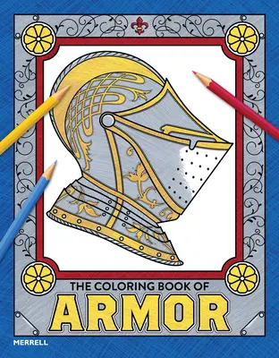 Le livre de coloriage des armures - The Coloring Book of Armor