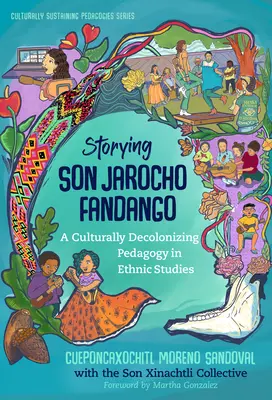 Storying Son Jarocho Fandango : Une pédagogie culturellement décolonisante dans les études ethniques - Storying Son Jarocho Fandango: A Culturally Decolonizing Pedagogy in Ethnic Studies