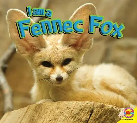 Je suis un renard fennec - I Am a Fennec Fox