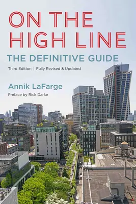 Sur la High Line : Le guide définitif - On the High Line: The Definitive Guide