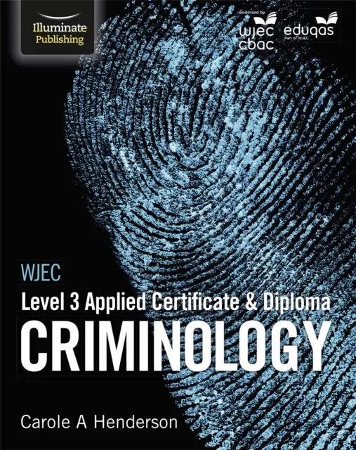 WJEC Level 3 Applied Certificate & Diploma Criminology (Certificat et diplôme appliqués en criminologie) - WJEC Level 3 Applied Certificate & Diploma Criminology