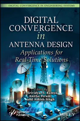 Convergence numérique dans la conception d'antennes : Applications pour des solutions en temps réel - Digital Convergence in Antenna Design: Applications for Real-Time Solutions