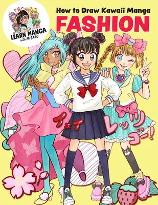 Comment dessiner la mode Kawaii Manga - How to Draw Kawaii Manga Fashion