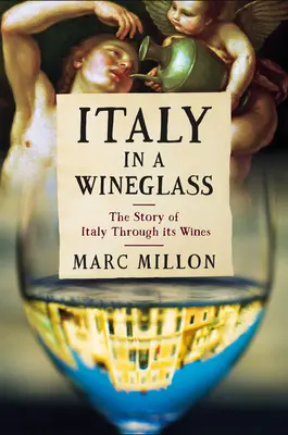 L'Italie dans un verre à vin : L'histoire de l'Italie à travers ses vins - Italy in a Wineglass: The Story of Italy Through Its Wines