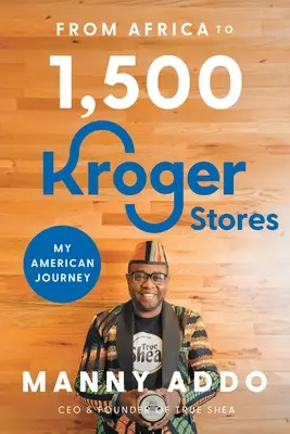 De l'Afrique à 1 500 magasins Kroger - From Africa to 1,500 Kroger Stores