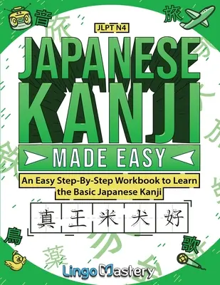 Les Kanji japonais en toute simplicité - Japanese Kanji Made Easy