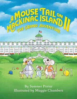 Une queue de souris sur l'île de Mackinac - Livre 2 : La grande aventure - A Mouse Tail on Mackinac Island - Book 2: The Grand Adventure