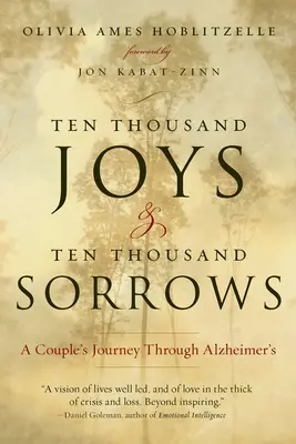 Dix mille joies et dix mille peines : Le voyage d'un couple à travers la maladie d'Alzheimer - Ten Thousand Joys & Ten Thousand Sorrows: A Couple's Journey Through Alzheimer's