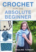 Le crochet pour les débutants - Crochet for the Absolute Beginner