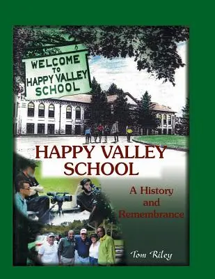 L'école de Happy Valley : Une histoire et un souvenir - Happy Valley School: A History and Remembrance