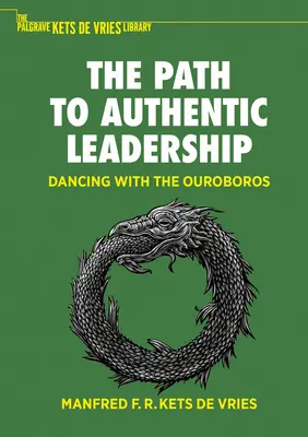 Le chemin vers un leadership authentique : Danser avec l'Ouroboros - The Path to Authentic Leadership: Dancing with the Ouroboros