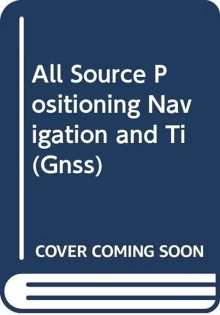 Toutes les sources de positionnement, de navigation et de chronométrage - All Source Positioning, Navigation, and Timing