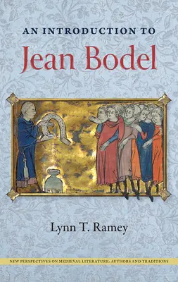 Introduction à Jean Bodel - An Introduction to Jean Bodel