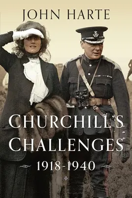 Les défis de Churchill, 1918-1940 - Churchill's Challenges, 1918-1940