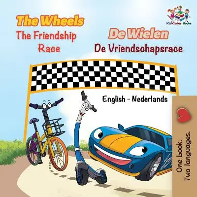 Les Roues La Course à l'Amitié : Anglais Néerlandais Bilingue - The Wheels The Friendship Race: English Dutch Bilingual