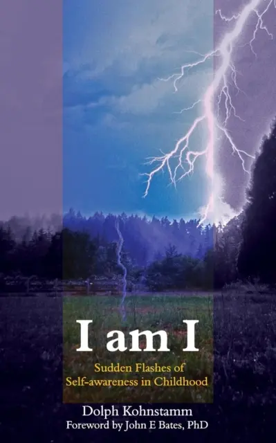 Je suis moi - Éclairs soudains de conscience de soi dans l'enfance - I Am I - Sudden Flashes of Self-Awareness in Childhood