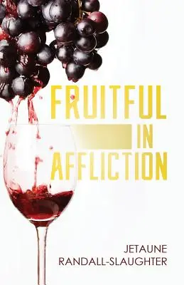 Fructueux dans l'affliction - Fruitful in Affliction