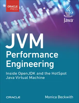 Jvm Performance Engineering : A l'intérieur d'Openjdk et de la machine virtuelle Java Hotspot - Jvm Performance Engineering: Inside Openjdk and the Hotspot Java Virtual Machine